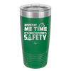 Respect My Me Time It is For Everyones Safety 1 - Laser Engraved Stainless Steel Drinkware - 1692 -
