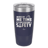 Respect My Me Time It is For Everyones Safety 1 - Laser Engraved Stainless Steel Drinkware - 1692 -