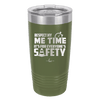 Respect My Me Time It is For Everyones Safety 1 - Laser Engraved Stainless Steel Drinkware - 1692 -