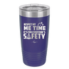 Respect My Me Time It is For Everyones Safety 1 - Laser Engraved Stainless Steel Drinkware - 1692 -