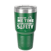 Respect My Me Time It is For Everyones Safety 1 - Laser Engraved Stainless Steel Drinkware - 1692 -