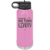 Respect My Me Time It is For Everyones Safety 1 - Laser Engraved Stainless Steel Drinkware - 1692 -