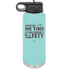Respect My Me Time It is For Everyones Safety 1 - Laser Engraved Stainless Steel Drinkware - 1692 -