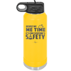 Respect My Me Time It is For Everyones Safety 1 - Laser Engraved Stainless Steel Drinkware - 1692 -