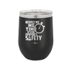 Respect My Me Time It is For Everyones Safety 2 - Laser Engraved Stainless Steel Drinkware - 1693 -