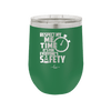Respect My Me Time It is For Everyones Safety 2 - Laser Engraved Stainless Steel Drinkware - 1693 -