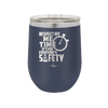 Respect My Me Time It is For Everyones Safety 2 - Laser Engraved Stainless Steel Drinkware - 1693 -