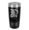 Respect My Me Time It is For Everyones Safety 2 - Laser Engraved Stainless Steel Drinkware - 1693 -
