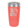 Respect My Me Time It is For Everyones Safety 2 - Laser Engraved Stainless Steel Drinkware - 1693 -