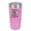 Respect My Me Time It is For Everyones Safety 2 - Laser Engraved Stainless Steel Drinkware - 1693 -