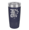 Respect My Me Time It is For Everyones Safety 2 - Laser Engraved Stainless Steel Drinkware - 1693 -