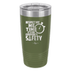 Respect My Me Time It is For Everyones Safety 2 - Laser Engraved Stainless Steel Drinkware - 1693 -
