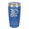 Respect My Me Time It is For Everyones Safety 2 - Laser Engraved Stainless Steel Drinkware - 1693 -