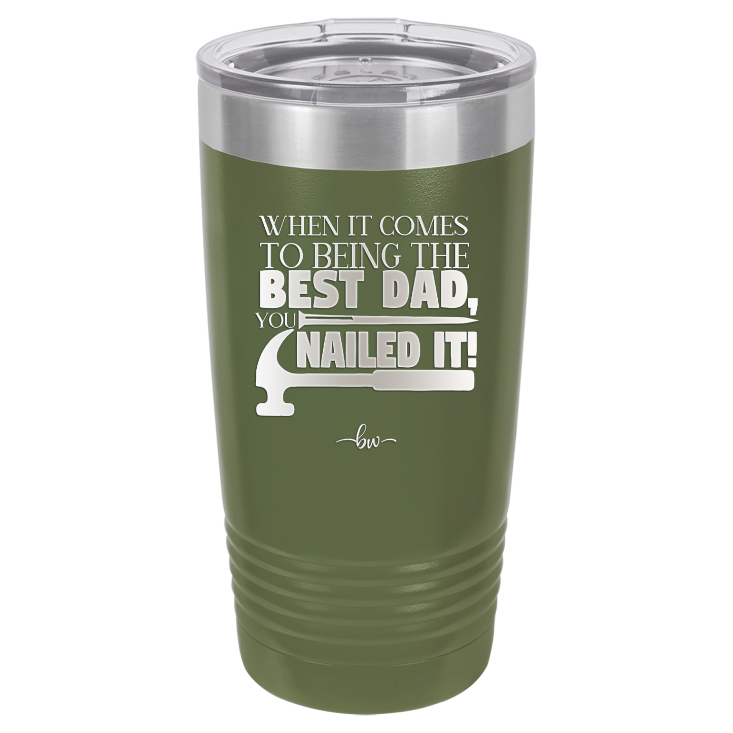 When it Comes to Being the Best Dad You Nailed it - Laser Engraved Stainless Steel Drinkware - 2034 -