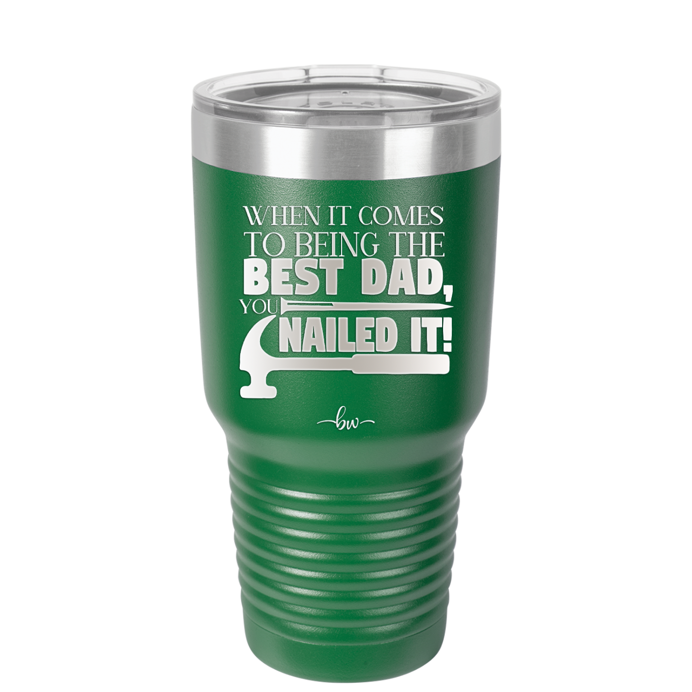 When it Comes to Being the Best Dad You Nailed it - Laser Engraved Stainless Steel Drinkware - 2034 -