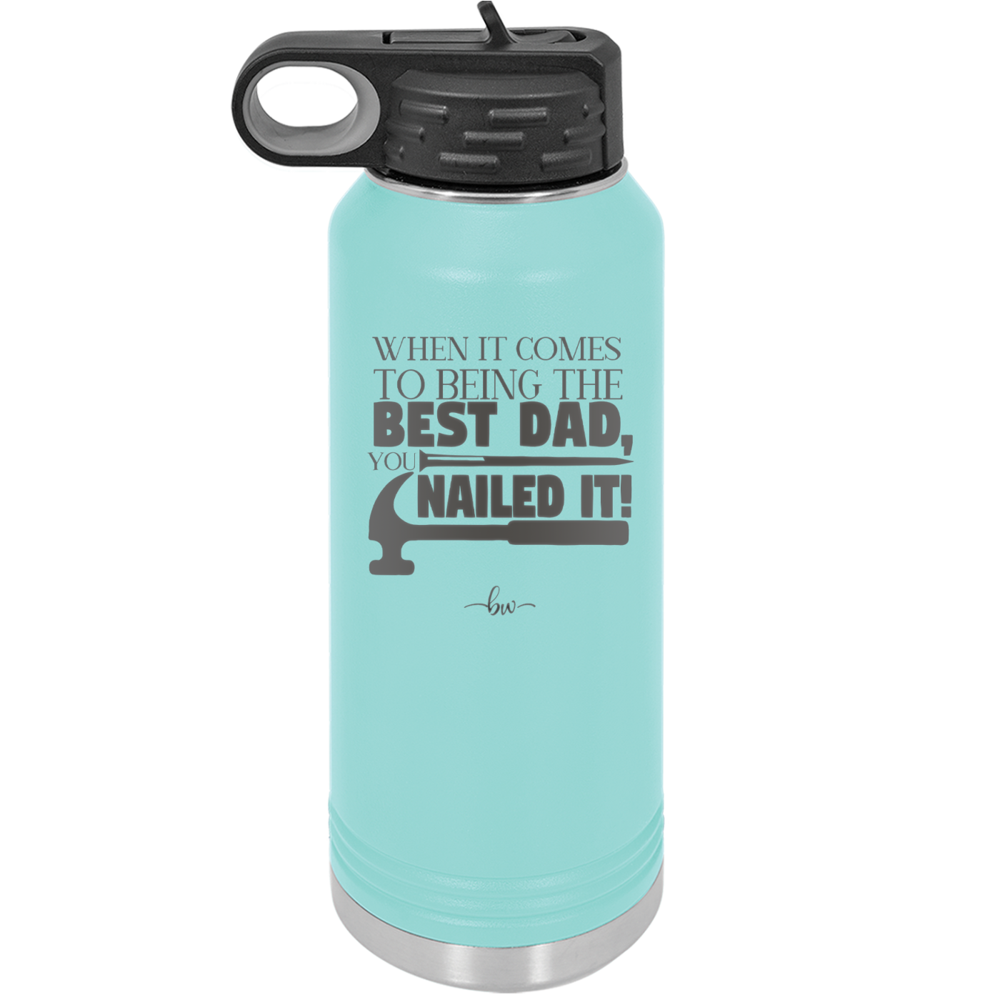 When it Comes to Being the Best Dad You Nailed it - Laser Engraved Stainless Steel Drinkware - 2034 -