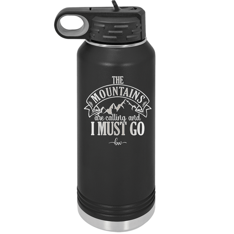 The Mountains are Calling and I Must Go 1 - Laser Engraved Stainless Steel Drinkware - 2700-