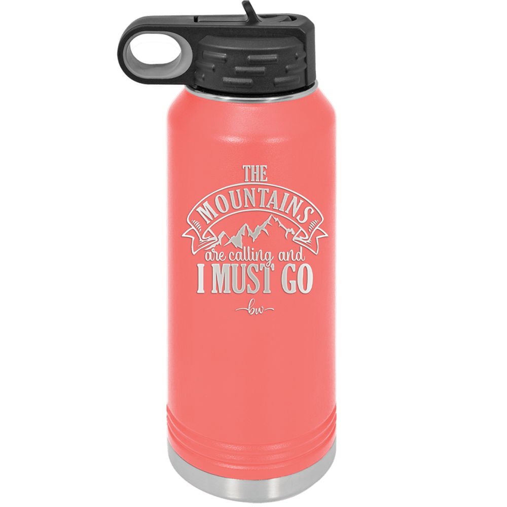 The Mountains are Calling and I Must Go 1 - Laser Engraved Stainless Steel Drinkware - 2700-