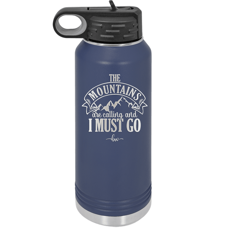 The Mountains are Calling and I Must Go 1 - Laser Engraved Stainless Steel Drinkware - 2700-