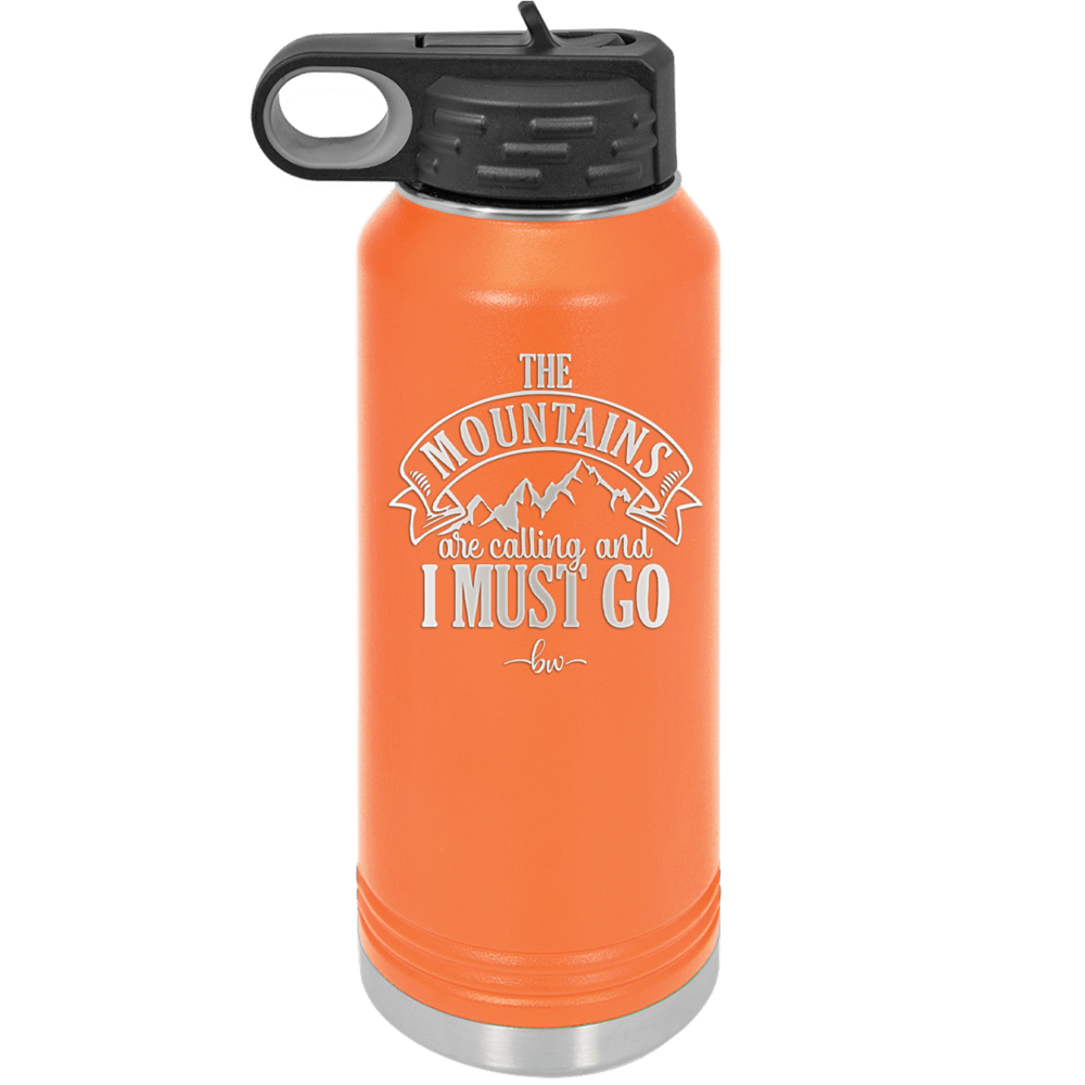The Mountains are Calling and I Must Go 1 - Laser Engraved Stainless Steel Drinkware - 2700-