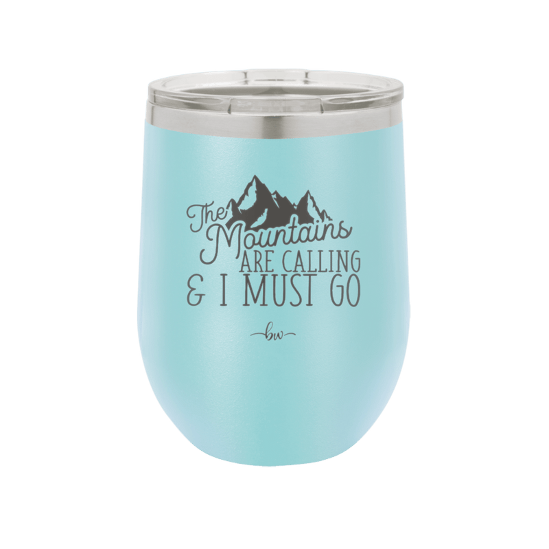 The Mountains are Calling and I Must Go 2 - Laser Engraved Stainless Steel Drinkware - 2701-