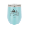 The Mountains are Calling and I Must Go 2 - Laser Engraved Stainless Steel Drinkware - 2701-