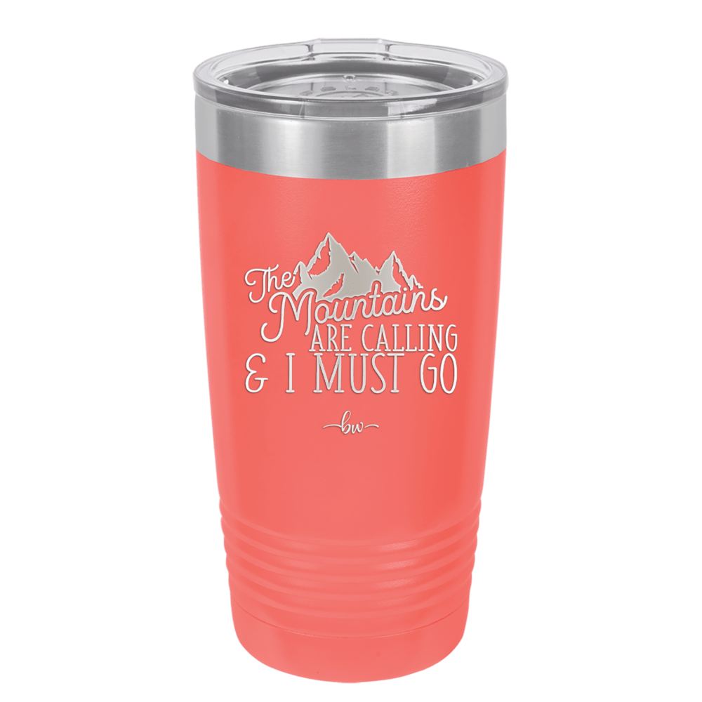 The Mountains are Calling and I Must Go 2 - Laser Engraved Stainless Steel Drinkware - 2701-