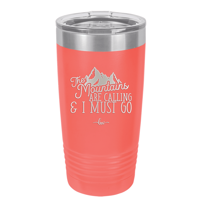 The Mountains are Calling and I Must Go 2 - Laser Engraved Stainless Steel Drinkware - 2701-