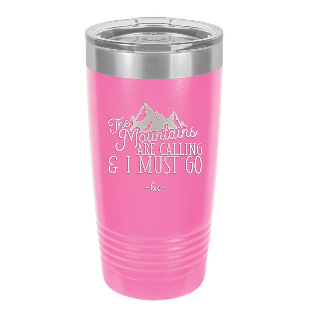 The Mountains are Calling and I Must Go 2 - Laser Engraved Stainless Steel Drinkware - 2701-