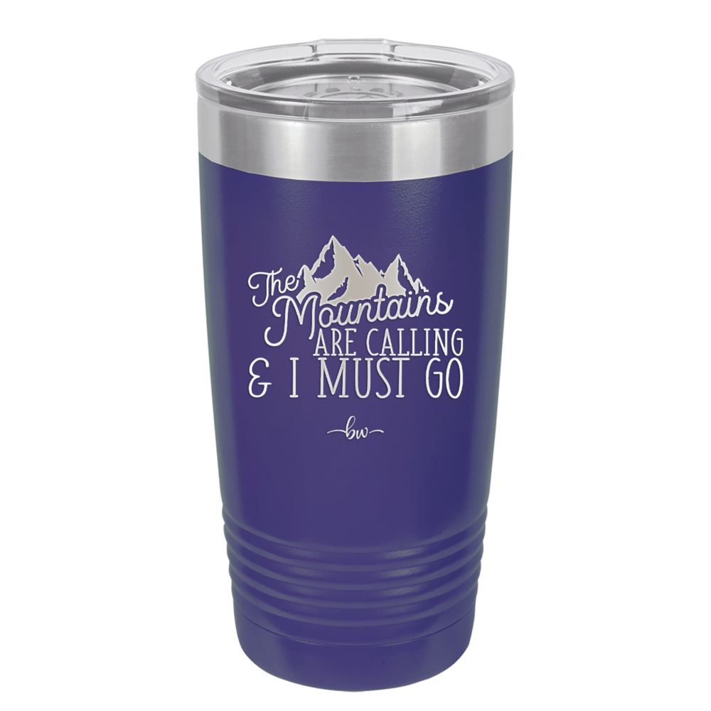 The Mountains are Calling and I Must Go 2 - Laser Engraved Stainless Steel Drinkware - 2701-