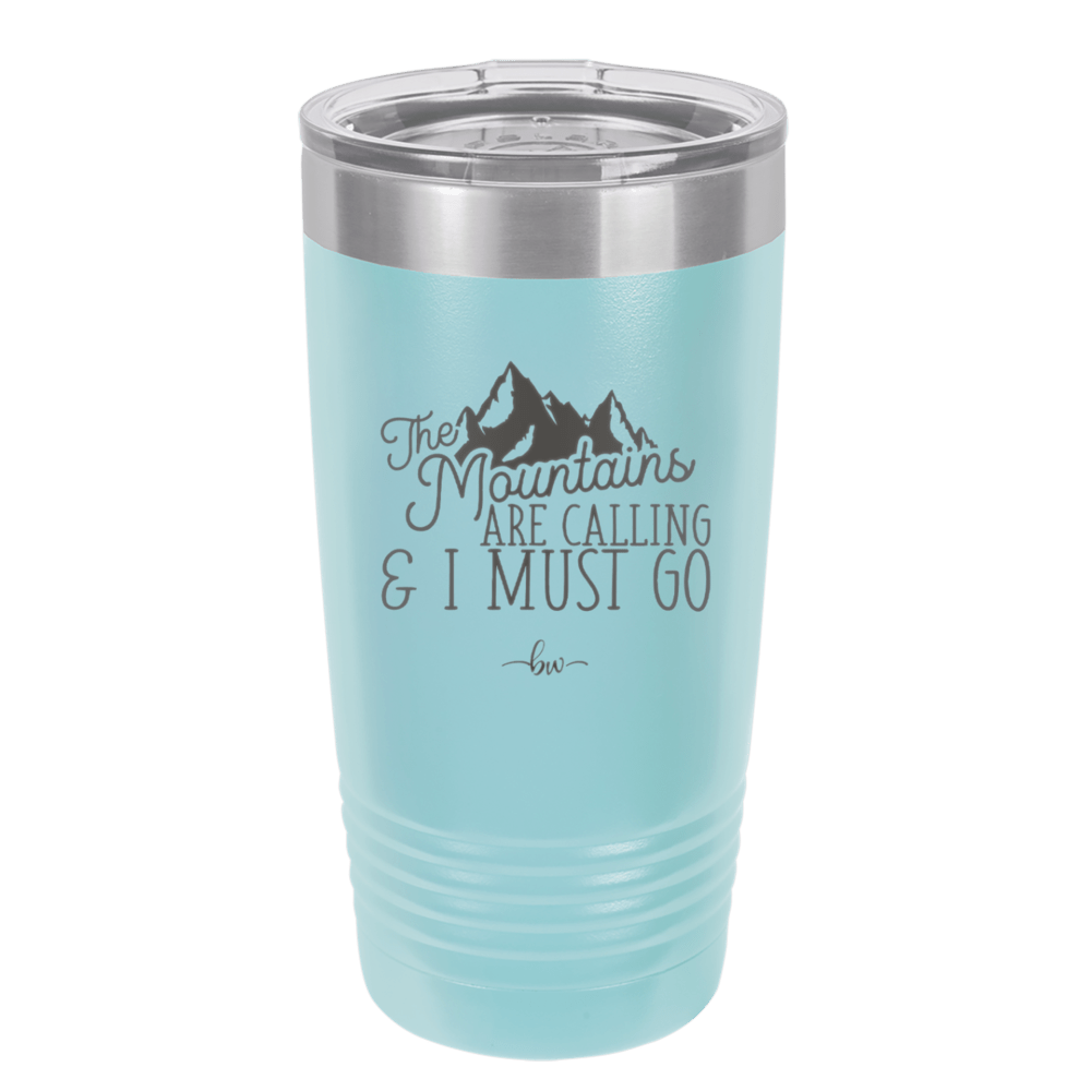 The Mountains are Calling and I Must Go 2 - Laser Engraved Stainless Steel Drinkware - 2701-