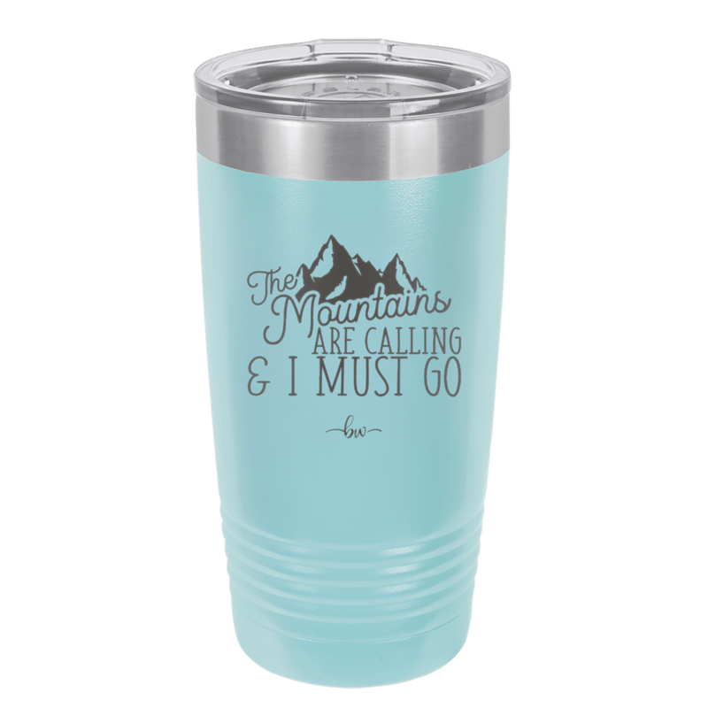 The Mountains are Calling and I Must Go 2 - Laser Engraved Stainless Steel Drinkware - 2701-