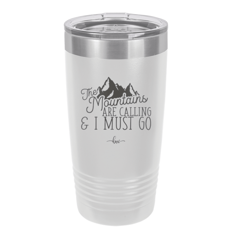 The Mountains are Calling and I Must Go 2 - Laser Engraved Stainless Steel Drinkware - 2701-