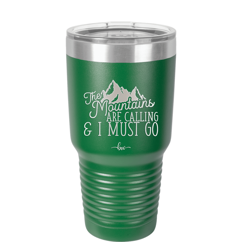 The Mountains are Calling and I Must Go 2 - Laser Engraved Stainless Steel Drinkware - 2701-