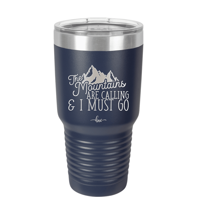 The Mountains are Calling and I Must Go 2 - Laser Engraved Stainless Steel Drinkware - 2701-