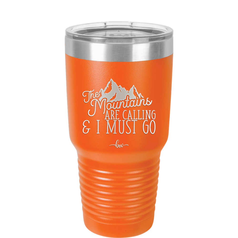 The Mountains are Calling and I Must Go 2 - Laser Engraved Stainless Steel Drinkware - 2701-