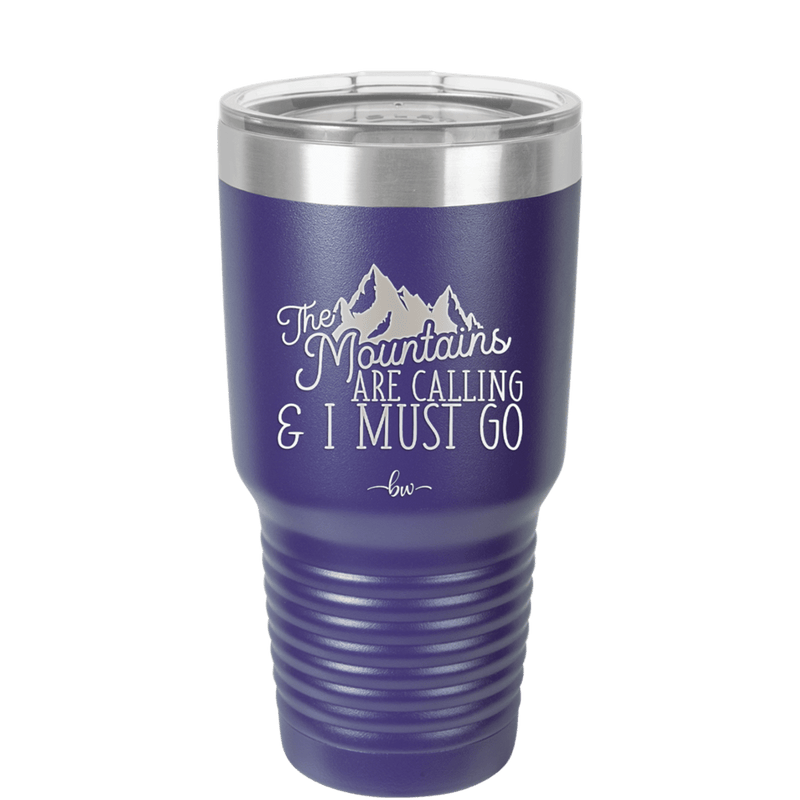 The Mountains are Calling and I Must Go 2 - Laser Engraved Stainless Steel Drinkware - 2701-