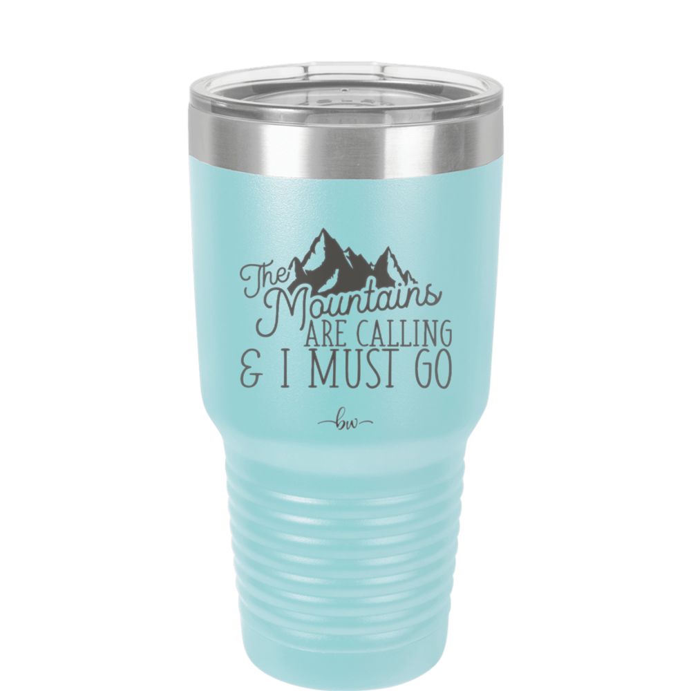The Mountains are Calling and I Must Go 2 - Laser Engraved Stainless Steel Drinkware - 2701-
