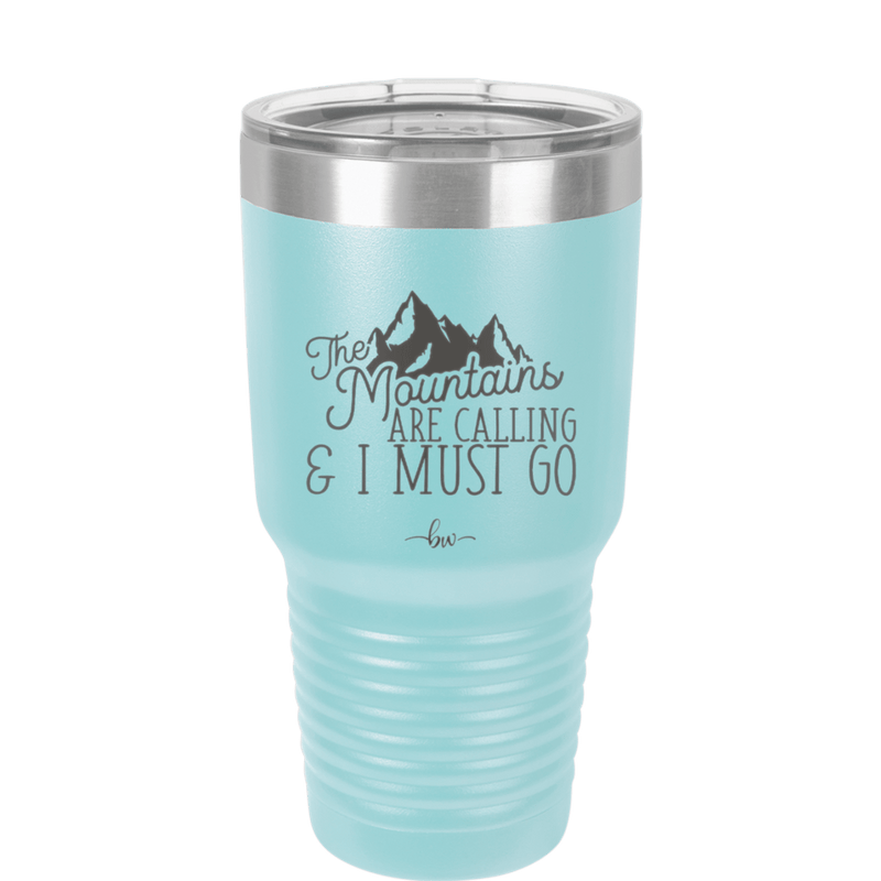 The Mountains are Calling and I Must Go 2 - Laser Engraved Stainless Steel Drinkware - 2701-