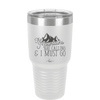 The Mountains are Calling and I Must Go 2 - Laser Engraved Stainless Steel Drinkware - 2701-