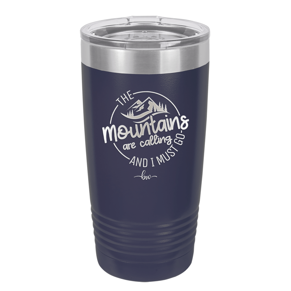 The Mountains are Calling and I Must Go 3 - Laser Engraved Stainless Steel Drinkware - 2702-