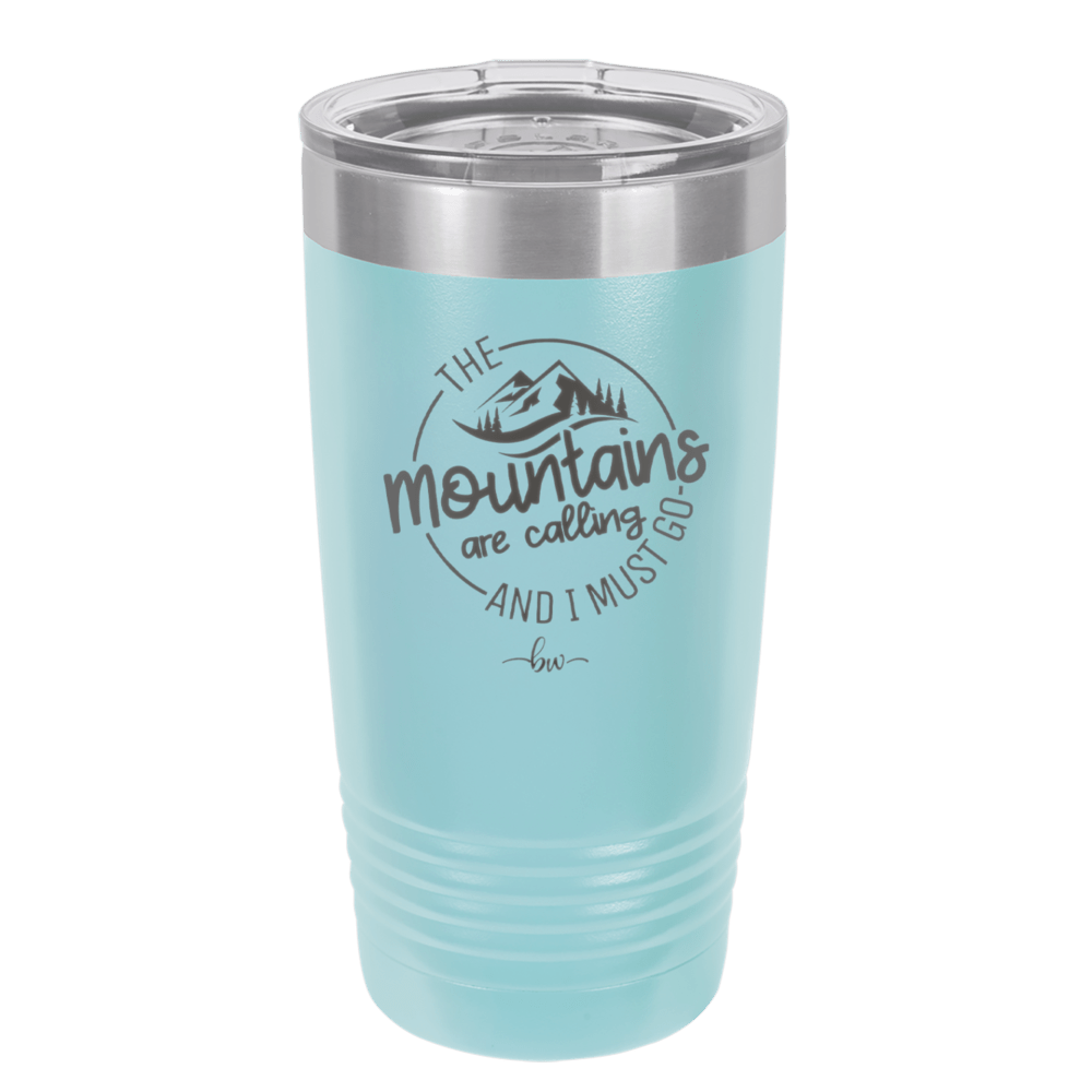 The Mountains are Calling and I Must Go 3 - Laser Engraved Stainless Steel Drinkware - 2702-