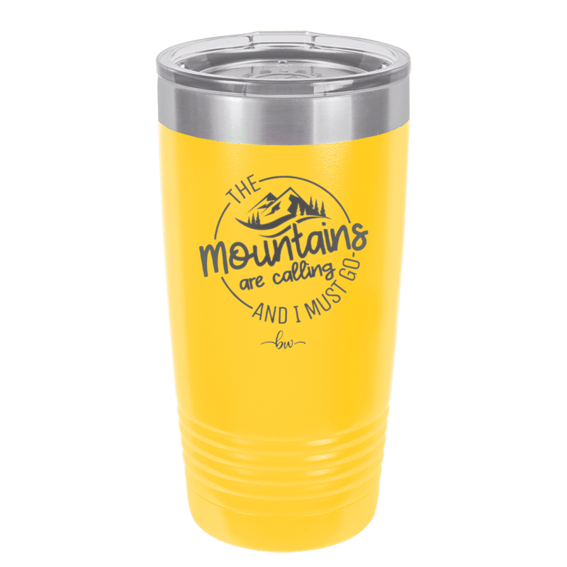 The Mountains are Calling and I Must Go 3 - Laser Engraved Stainless Steel Drinkware - 2702-