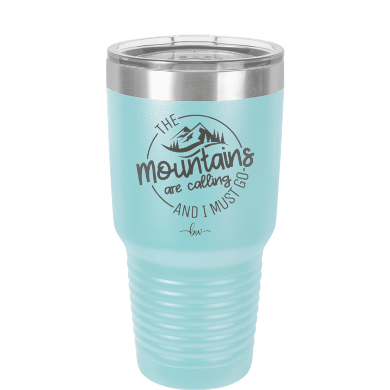 The Mountains are Calling and I Must Go 3 - Laser Engraved Stainless Steel Drinkware - 2702-