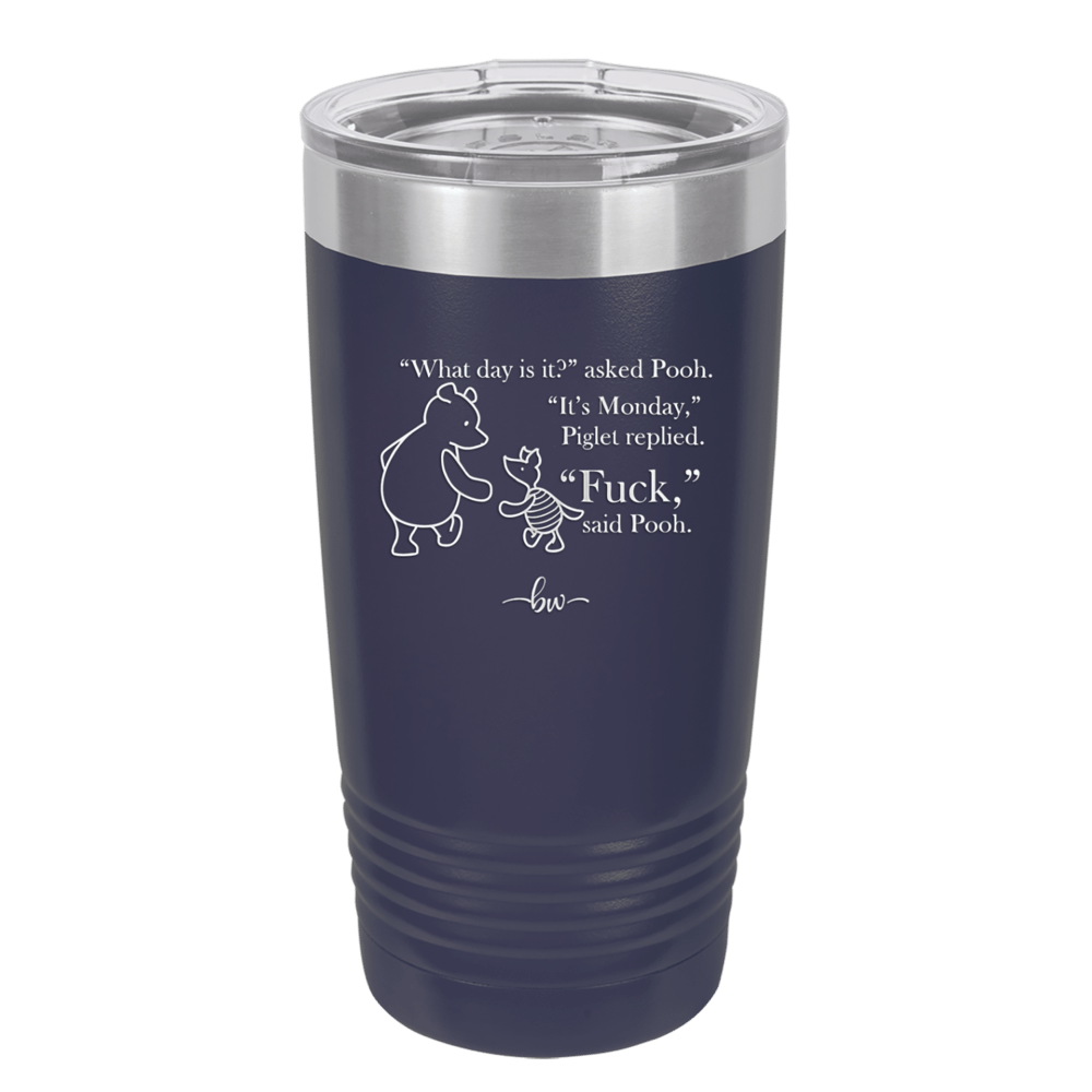 What Day is it Winnie the Pooh Piglet 2 - Laser Engraved Stainless Steel Drinkware - 2704-