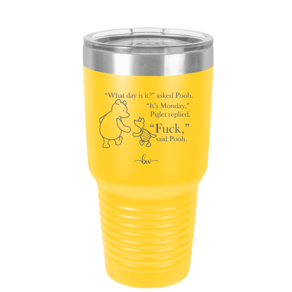What Day is it Winnie the Pooh Piglet 2 - Laser Engraved Stainless Steel Drinkware - 2704-