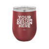 YOUR CUSTOM DESIGN HERE - Laser Engraved Stainless Steel Drinkware - 0100 -