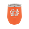 YOUR CUSTOM DESIGN HERE - Laser Engraved Stainless Steel Drinkware - 0100 -