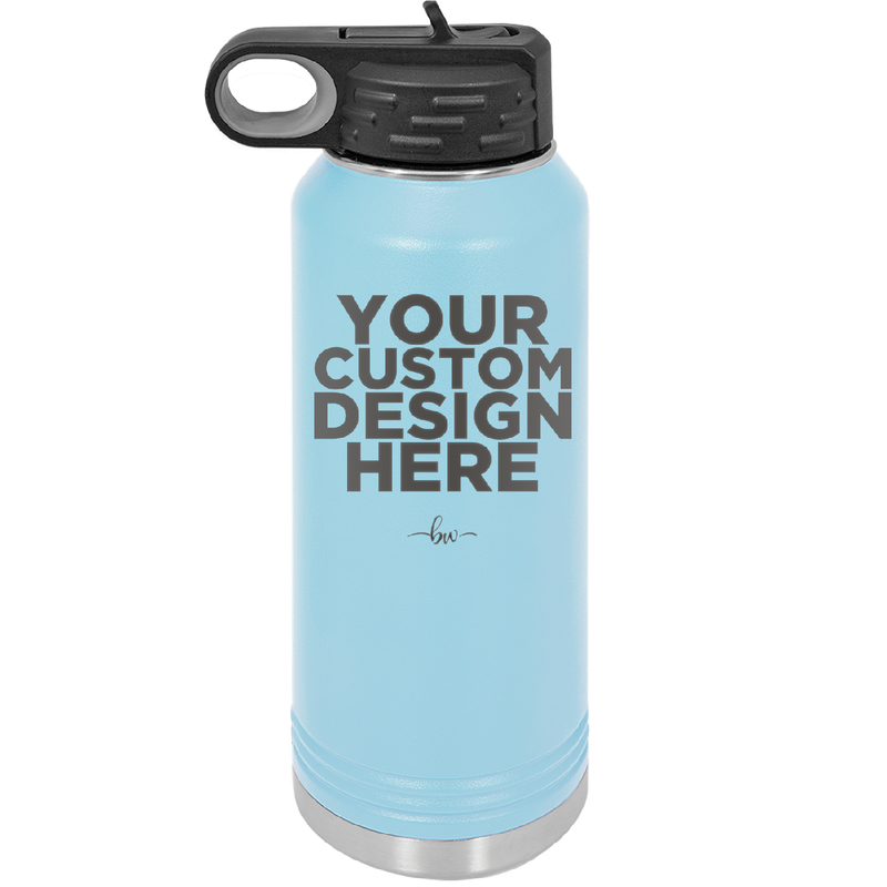 YOUR CUSTOM DESIGN HERE - Laser Engraved Stainless Steel Drinkware - 0100 -