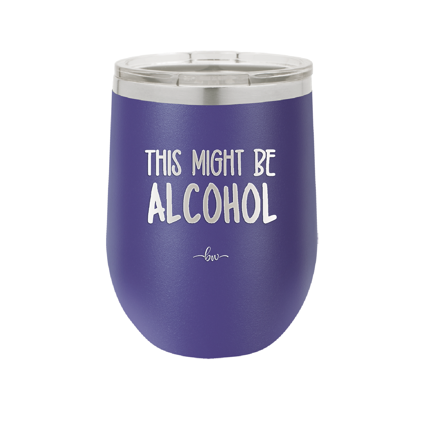 This Might Be Alcohol - Laser Engraved Stainless Steel Drinkware - 1001 -